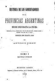 Cover of: Historia de los gobernadores de las provincias argentinas desde 1810 hasta la fecha: Precedida ... by Antonio Zinny