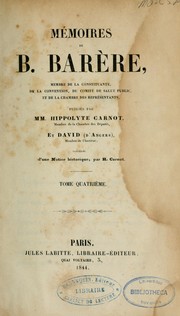 Cover of: Mémoires de B. Barère, membre de la Constituante, de la Convention, du Comite de salut public, et de la Chambre des représentants