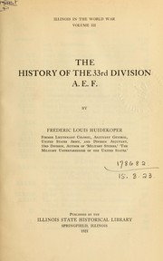 Cover of: The history of the 33rd Division, A.E.F. by Huidekoper, Frederic Louis