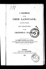 Cover of: A grammar of the Cree language: with which is combined an analysis of the Chippeway dialect