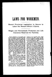 Cover of: Laws for workmen: recent provincial legislation to secure to labor the reward which it earns, wages and homesteads protected and life insurance reserved for families