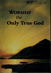 Cover of: Worship the only true God
