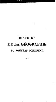 Examen critique de l'histoire de la géographie du nouveau continent et des progrès de l .. by Alexander von Humboldt