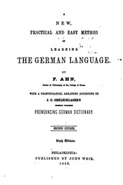A New, Practical and Easy Method of Learning the German Language ...: With a Pronunciation ... by Franz Ahn
