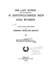 Cover of: The last words (real and traditional) of distinguished men and women: collected from various sources.