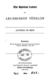 Cover of: Spiritual letters of archbishop Fénelon. Letters to men, tr. by the author of 'Fénelon ...