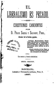 Cover of: El liberalismo es pecado: Cuestiones candentes by Félix Sardá y Salvany