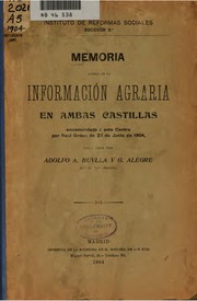 Cover of: Memoria acerca de la información agraria en ambas Castillas encomendada á este centro por real orden de 25 de Junio de 1904