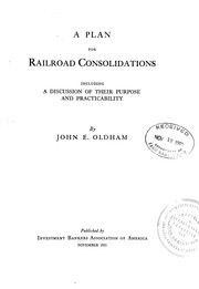 Cover of: A plan for railroad consolidations: including a discussion of their purpose and practicability