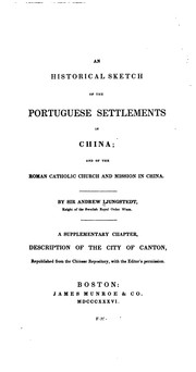 Cover of: An Historical Sketch of the Portuguese Settlements in China: And of the Roman Catholic Church ...
