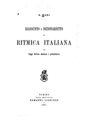 Cover of: Riassunto e dizionarietto di ritmica italiana: con saggi dell'uso dantesco e petrarchesco.