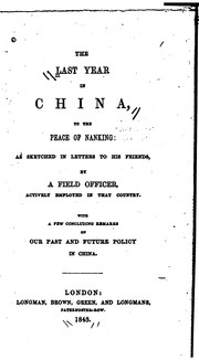 Cover of: The Last Year in China, to the Peace of Nanking: As Sketched in Letters to His Friends