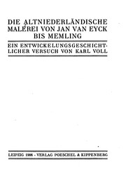 Cover of: Die altniederländische Malerei von Jan van Eyck bis Memling: Ein entwickelungsgeschichtlicher ...