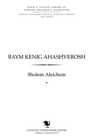 Cover of: Baym ḳenig Aḥashṿerosh: A fershṭer Peyseḥ ; leg boymer