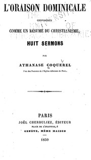 Cover of: L' oraison dominicale: considérée comme un résumé du Christianisme, huit sermons