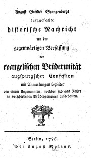 Cover of: Kurzgefasste historische Nachricht von der gegenwärtigen Verfassung der evangelischen Brüderunität augspurgischer Confession by August Gottlieb Spangenberg