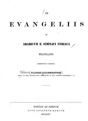 Cover of: De Evangeliis in Arabicum e Simplici Syriaca translatis commentatio academica Ioannis Gildemeisteri
