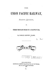 Cover of: The Union Pacific Railway, Eastern Division: Or, Three Thousand Miles in a Railway Car