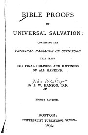 Cover of: Bible Proofs of Universal Salvation: Containing the Principal Passages of Scripture that Teach ... by John Wesley Hanson, John Wesley Hanson