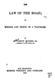 Cover of: The Law of the Road: Or, Wrongs and Rights of a Traveller by Robert Vashon Rogers, Robert Vashon Rogers