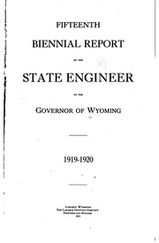 Biennial Report of the State Engineer by Wyoming State Engineer's Office , State Engineer's Office, Wyoming