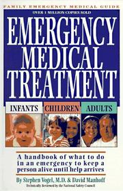 Cover of: Emergency medical treatment: infants, children, adults : a handbook of what to do in an emergency to keep a infant alive until help arrives