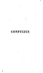 Cover of: Confucius et Mencius: les quartre livres de philosophie morale et politique de la Chine