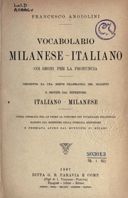 Cover of: Vocabolario milanese-italiano: coi segni per la pronuncia; preceduto da una breve grammatica del dialetto e seguito dal repertorio italiano-milanese ...