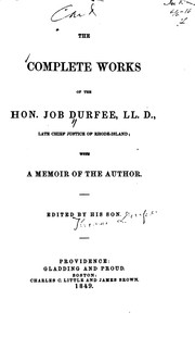 Cover of: The Complete Works of the Hon. Job Durfee, LL.D., Late Chief Justice of ...