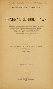 Cover of: General school laws: comprising all the laws in force pertaining to public schools, state educational institutions, school lands and public lands appropriated to the use of the state educational institutions, with appendices