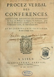 Cover of: Procez verbal des conférences tenues par messieurs les commissaires du roy, & messieurs les de putez du Parlement: pour l'examen des articles proposez pour la composition de l'ordonnance civile, du mois d'avril 1667, et de l'ordonnance criminelle du mois d'août 1670