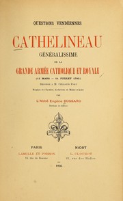 Cover of: Questions vendéennes: Cathelineau généralissime de la grade armée catholique et royale (13 mars-14 juillet 1793)