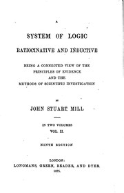 Cover of: A System of Logic, Ratiocinative and Inductive by John Stuart Mill