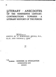 Cover of: Literary Anecdotes of the Nineteenth Century: Contributions Towards a ...