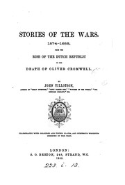 Cover of: Stories of the wars, 1574-1658, from the rise of the Dutch republic to the death of O. Cromwell