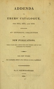 Cover of: Addenda to Ebers' Catalogue, for 1814, 1815, and 1816: containing an extensive collection of new publications, which have been added since the former part of this catalogue was printed
