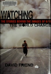 Cover of: Watching the world change: the stories behind the images of 9/11