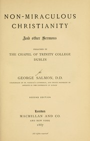 Cover of: Non-miraculous Christianity: and other sermons preached in the chapel of Trinity College, Dublin.