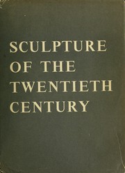 Cover of: Sculpture of the twentieth century. by Andrew Carnduff Ritchie