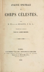 Cover of: Analyse spectrale des corps célestes.: Traduit de l'anglais par l'abbé Moigno.