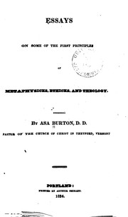 Cover of: Essays on some of the first principles of metaphysicks, ethicks, and theology. by Asa Burton