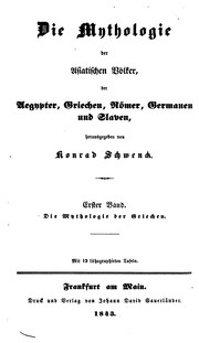 Cover of: Die Mythologie der asiatischen Völker: Der Ægypter, Griechen, Römer, Germanen und Slaven by Konrad Schwenck, Konrad Schwenck