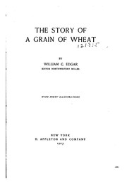 Cover of: The story of a grain of wheat by William C. Edgar