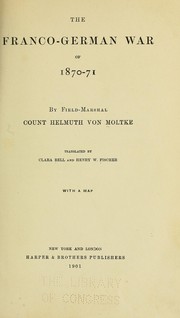 Cover of: The Franco-German war of 1870-71 by Helmuth Karl Bernhard Graf von Moltke, Helmuth Karl Bernhard Graf von Moltke