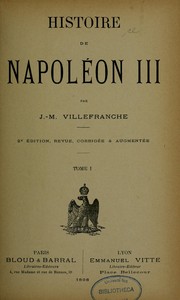 Histoire de Napoléon III by Jacques Melchior Villefranche