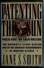 Cover of: Patenting the sun: polio and the Salk vaccine