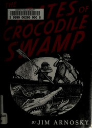 The pirates of Crocodile Swamp by Jim Arnosky