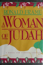 Cover of: A woman of Judah: a novel and fifteen stories
