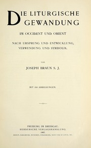 Cover of: Geschichte der liturgischen Gewänder des Mittelalters: oder, Entstehung und Entwicklung der kirchlichen Ornate und Paramente in Rücksicht auf Stoff, Gewebe, Farbe, Zeichnung, Schnitt und rituelle Bedeutung nachgewiesen und durch 110 Abbildungen in farbendruck Erläutert