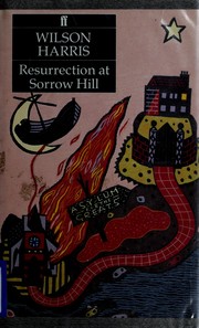 Cover of: Resurrection at Sorrow Hill by Wilson Harris